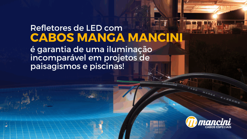 Cabo Manga para Refletores LED de Piscinas: Garantia de Eficiência, Segurança e Durabilidade