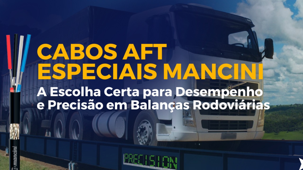 Cabos AFT Especiais Mancini: A Escolha Certa para Desempenho e Precisão em Balanças Rodoviárias